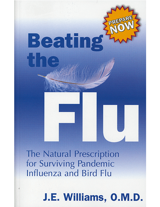 Beating the Flu Safe and Natural Flu Fighting, by Dr J E Williams