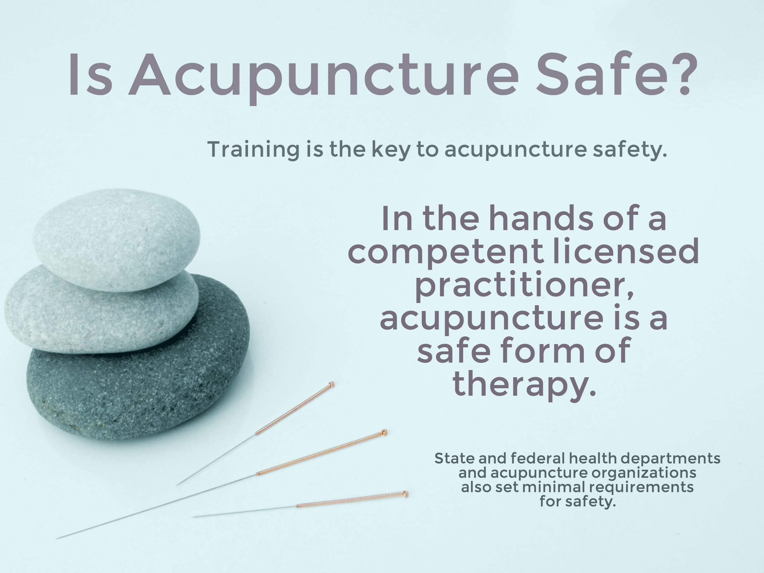 Acupuncture therapy is safe with competent licensed practitioner